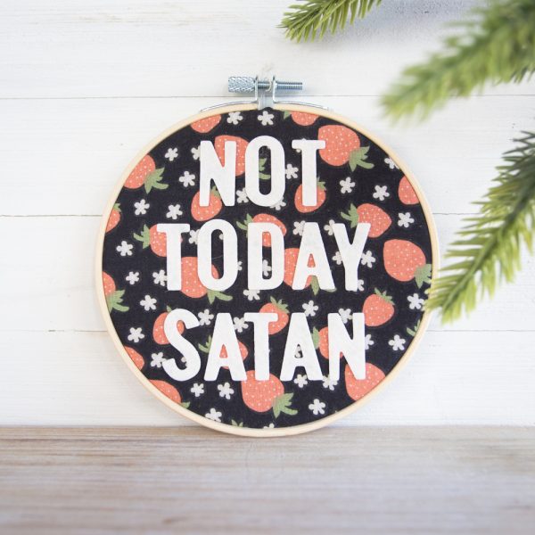 5 inch embroidery hoop wall hanging decor - not today satan