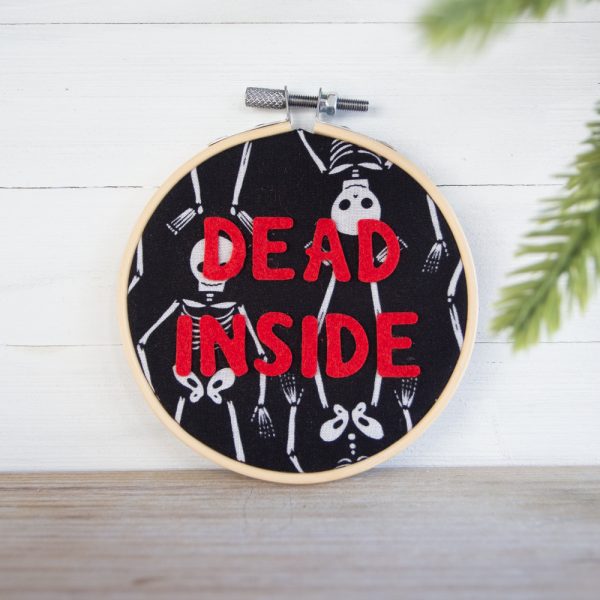 dead inside 4 inch embroidery hoop wall hanging